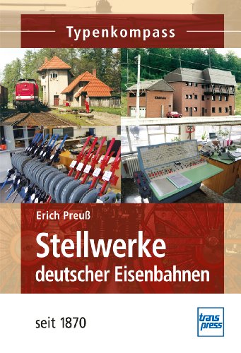 Stellwerke deutscher Eisenbahnen seit 1870 (Typenkompass) von Motorbuch Verlag